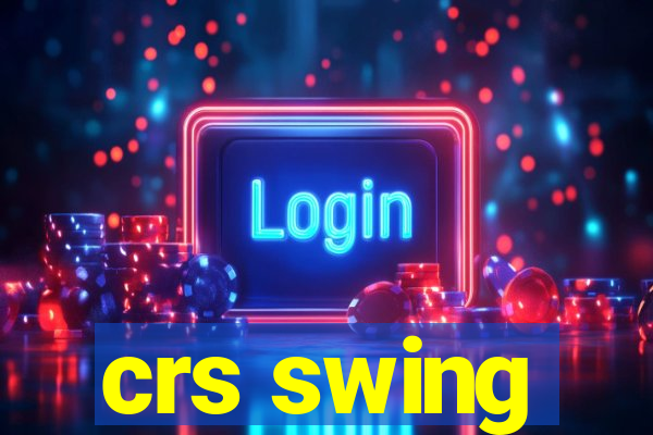 crs swing